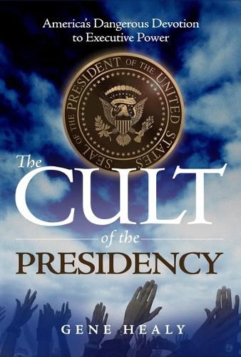 The Cult of the Presidency