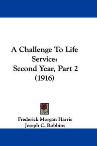 Cover image for A Challenge to Life Service: Second Year, Part 2 (1916)