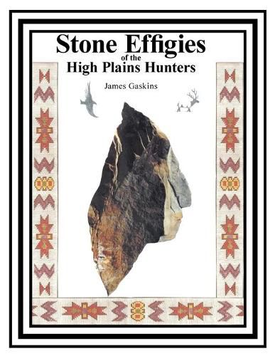 Stone Effigies of the High Plains Hunters