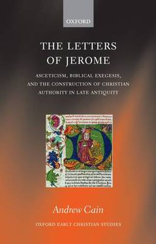 Cover image for The Letters of Jerome: Asceticism, Biblical Exegesis, and the Construction of Christian Authority in Late Antiquity