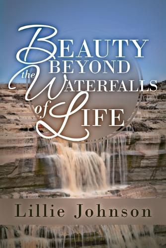 Cover image for Beauty Beyond the Waterfalls of Life