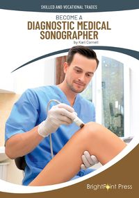 Cover image for Become a Diagnostic Medical Sonographer