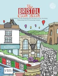 Cover image for The Bristol Cook Book: A Celebration of the Amazing Food and Drink on Our Doorstep