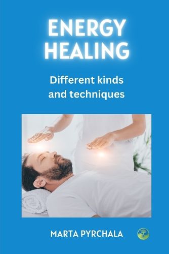 Cover image for Energy Healing - different kinds and techniques