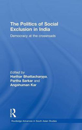 Cover image for The Politics of Social Exclusion in India: Democracy at the Crossroads