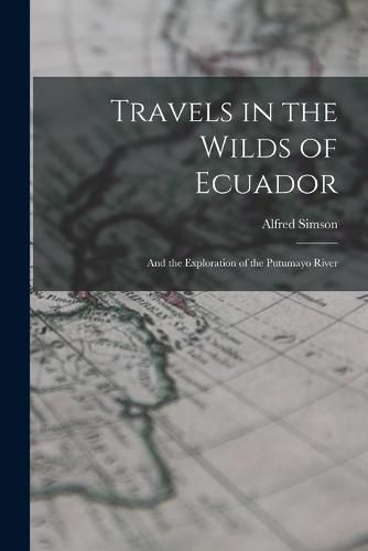 Travels in the Wilds of Ecuador