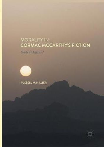 Cover image for Morality in Cormac McCarthy's Fiction: Souls at Hazard