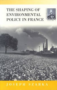 Cover image for The Shaping of Environmental Policy in France