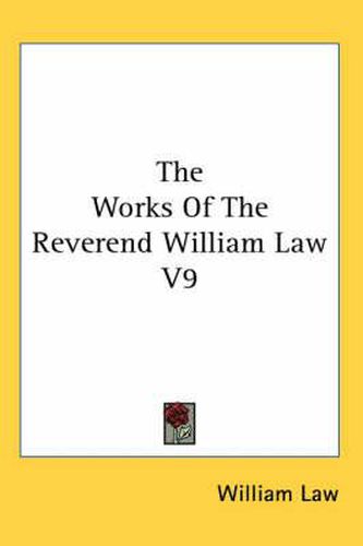 Cover image for The Works of the Reverend William Law V9