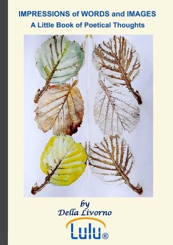 Cover image for IMPRESSIONS of WORDS and IMAGES A little Book of poetical thoughts