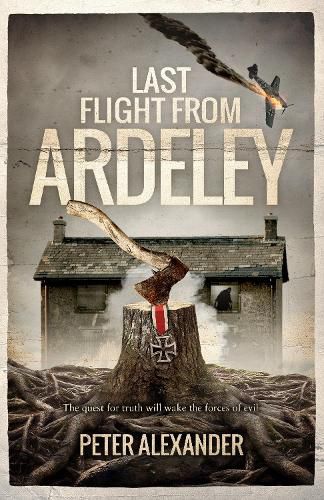 Last Flight from Ardeley: The quest for truth will wake the forces of evil