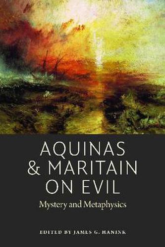 Cover image for Aquinas and Maritain on Evil: Mystery and Metaphysics