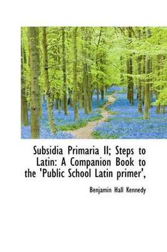 Cover image for Subsidia Primaria II; Steps to Latin