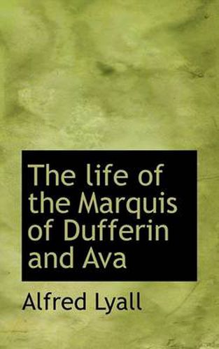 The Life of the Marquis of Dufferin and Ava