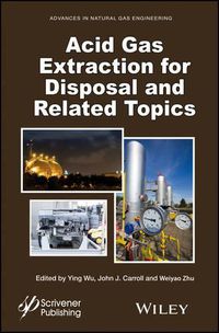 Cover image for Acid Gas Extraction for Disposal and Related Topics