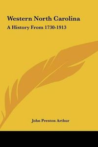 Cover image for Western North Carolina: A History from 1730-1913