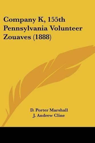 Cover image for Company K, 155th Pennsylvania Volunteer Zouaves (1888)