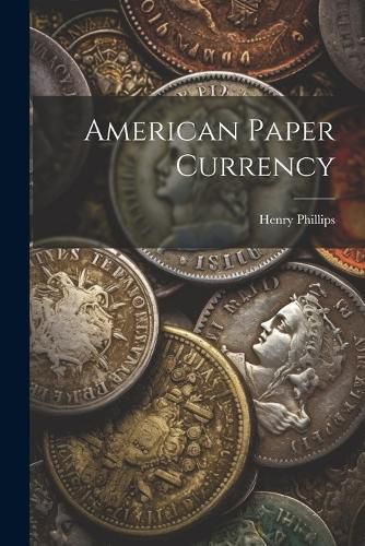 Cover image for American Paper Currency
