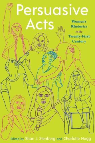 Cover image for Persuasive Acts: Women's Rhetorics in the Twenty-First Century