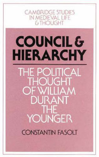 Cover image for Council and Hierarchy: The Political Thought of William Durant the Younger