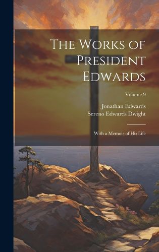 Cover image for The Works of President Edwards