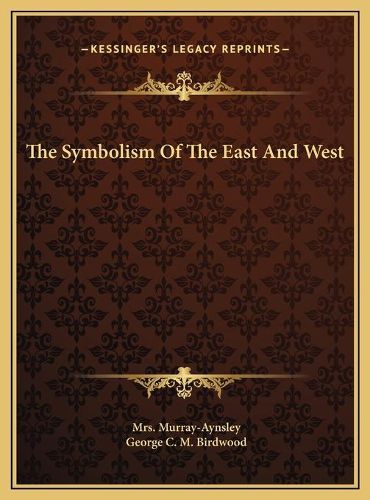 The Symbolism of the East and West the Symbolism of the East and West