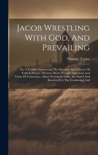 Cover image for Jacob Wrestling With God, And Prevailing