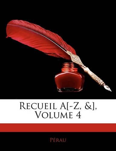 Cover image for Recueil A[-Z, &], Volume 4