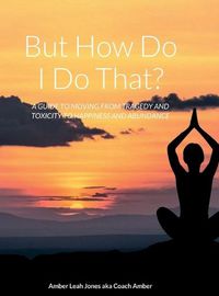 Cover image for But how do I do that?