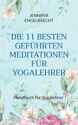 Cover image for Die 11 Besten Gefuehrten Meditationen Fuer Yogalehrer