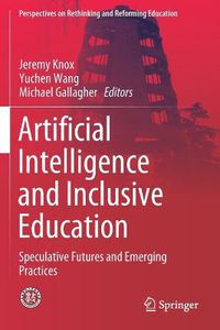 Cover image for Artificial Intelligence and Inclusive Education: Speculative Futures and Emerging Practices