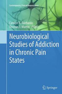 Cover image for Neurobiological Studies of Addiction in Chronic Pain States