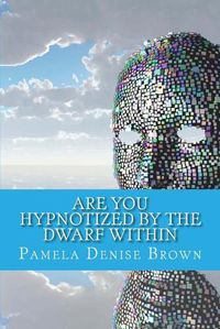 Cover image for Are You Hypnotized By The Dwarf Within