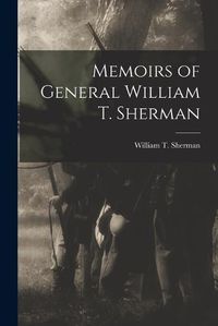 Cover image for Memoirs of General William T. Sherman