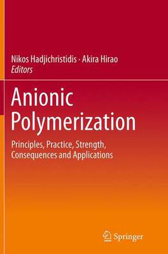 Cover image for Anionic Polymerization: Principles, Practice, Strength, Consequences and Applications