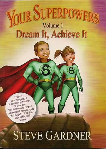 Cover image for Your Superpowers, Volume 1: Dream It, Achieve It