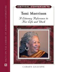 Cover image for Critical Companion to Toni Morrison: A Literary Reference to Her Life and Work