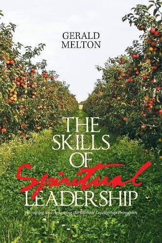 Cover image for The Skills of Spiritual Leadership: Acquiring and Achieving the Biblical Leadership Principles