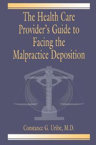 Cover image for The Health Care Provider's Guide to Facing the Malpractice Deposition