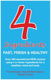 Cover image for 4 Ingredients: Fast, Fresh and Healthy
