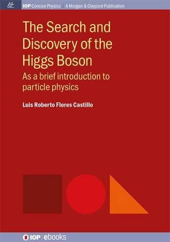 The Search and Discovery of the Higgs Boson: As a brief introduction to Particle Physics