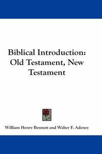 Cover image for Biblical Introduction: Old Testament, New Testament