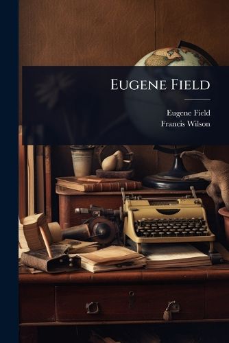 Cover image for Eugene Field