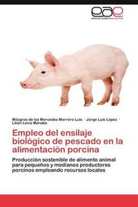 Cover image for Empleo del ensilaje biologico de pescado en la alimentacion porcina