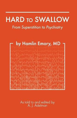 Cover image for Hard To Swallow: From Superstition to Psychiatry