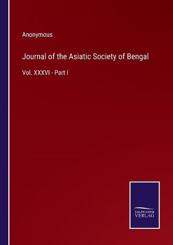 Cover image for Journal of the Asiatic Society of Bengal: Vol. XXXVI - Part I