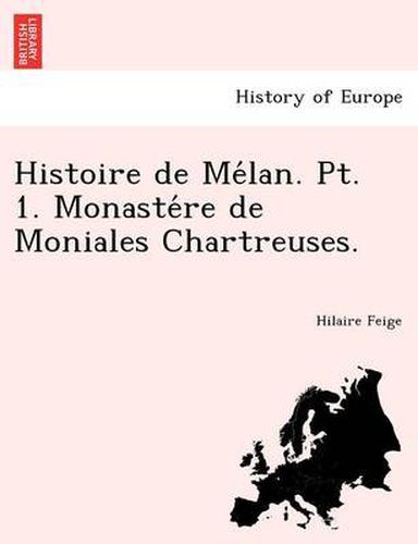 Cover image for Histoire de Me&#769;lan. Pt. 1. Monaste&#769;re de Moniales Chartreuses.