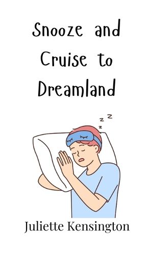 Cover image for Snooze and Cruise to Dreamland