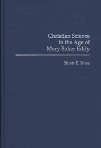 Christian Science in the Age of Mary Baker Eddy