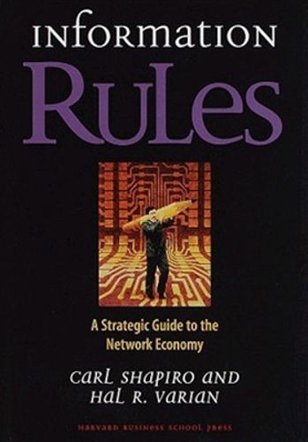 Cover image for Information Rules: A Strategic Guide to the Network Economy